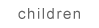Children