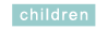 Children